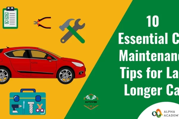 Top 10 Car Maintenance Tips for Longevity and Performance